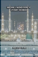 Medİne-İ Münevvere'yİ Zİyâret Rehberİ 3944295676 Book Cover