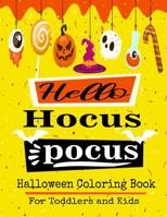 Hello Hocus Pocus Halloween Coloring Book for Toddlers and kids: Awesome Halloween Coloring Book Gift For Ingenious Kids And loving Little Boys & ... Coloring Activity Workbook for Kids Ages 4-8. B08HQ1Z5CX Book Cover