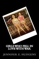 Girls Who Fell in Love with War 0692585494 Book Cover