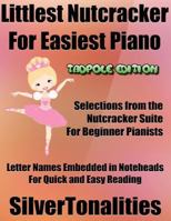 Littlest Nutcracker for Easiest Piano Tadpole Edition 1975877187 Book Cover