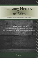 Unsung Heroes of Faith: A Study on the Not so Common Heroes of Faith B08QBRGLZD Book Cover