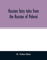 Russian fairy tales from the Russian of Polevoi 9354027172 Book Cover