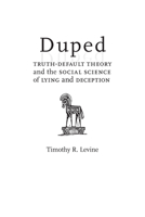 Duped: Truth-Default Theory and the Social Science of Lying and Deception 0817359680 Book Cover