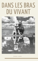 Dans les bras du vivant: Transformation intérieure | éveil spirituel | reconnexion à soi | pleine conscience | soins énergétiques (French Edition) B0GS64KZ8Z Book Cover