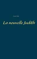 La nouvelle Judith (French Edition) 2322205532 Book Cover