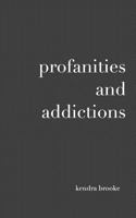 Profanities and Addictions 1367616778 Book Cover