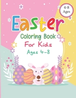 Easter Coloring Book For kids Ages 4-8: The Great Big Easter Egg Coloring Book for Kids | Happy Easter Coloring Book for Kids Ages 4-8, Toddlers and Preschoolers B08YD5SDCR Book Cover