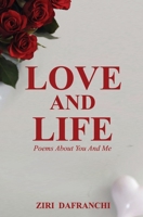 Love And Life: Poems About You And Me 1739802187 Book Cover