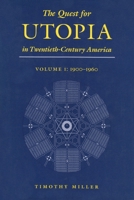 The Quest for Utopia in Twentieth-Century America: 1900-1960 0815627750 Book Cover