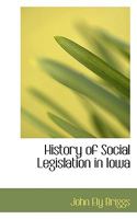 History of Social Legislation in Iowa 1240135645 Book Cover