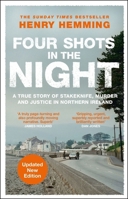 Four Shots in the Night: A True Story of Stakeknife, Murder and Justice in Northern Ireland 1529426774 Book Cover