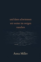 und dann schwimmen wir weiter im ewigen rauschen: ein essay B0BZFG3T9F Book Cover