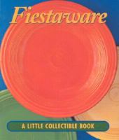 Fiesta Ware: A Little Collectible Book 0740714449 Book Cover