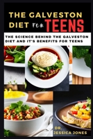 The Galveston diet for teens: The Science Behind The Galveston Diet and It's Benefits For Teens B0BW2H5L2D Book Cover