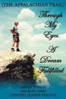 Through My Eyes: A Dream Fullfilled 1425942814 Book Cover