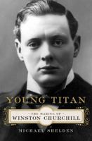 Young Titan: The Making of Winston Churchill 1451609922 Book Cover