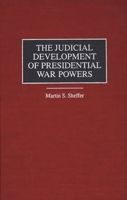 The Judicial Development of Presidential War Powers 0275964353 Book Cover