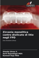 Zirconia monolitica contro disilicato di litio negli FPD: Una revisione clinica 6205672545 Book Cover