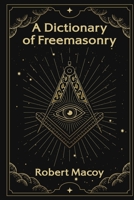 A Dictionary of Freemasonry 0517692139 Book Cover