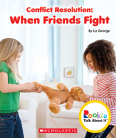 Conflict Resolution: When Friends Fight (Rookie Talk About It) 0531213811 Book Cover