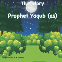 The Story of Prophet Yaqub B0CFCRL8DQ Book Cover