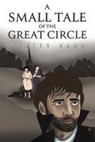 A Small Tale of the Great Circle 1398465623 Book Cover
