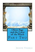 Oliver Page and the Curse of the Witch: Part Two 1544221444 Book Cover