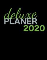 deluxe Planer 2020: Jahreskalender und Terminplaner f�r 12 Monate: Jan bis Dez - Wochenkalender, Organizer, Terminkalender mit Wochenplaner und Platz f�r individuell gestaltbare Tagesplanung. 374 Seit 1077798490 Book Cover