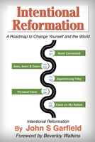 Intentional Reformation: A Roadmap to Change Yourself and the World B08NS3QHRG Book Cover