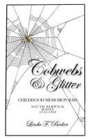 Cobwebs & Glitter: Childhood Memoir Poems B0CQW2JR4F Book Cover