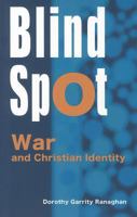 Blind Spot: War and Christian Identity 1565483952 Book Cover