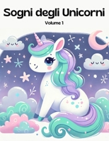 Sogni degli Unicorni - Volume 1 (Italian Edition) B0DZ73477C Book Cover