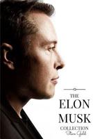 The Elon Musk Collection: The Biography of a Modern Day Renaissance Man & the Business & Life Lessons of a Modern Day Renaissance Man 1523673869 Book Cover