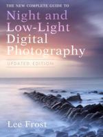 The New Complete Guide to Night and Low-Light Digital Photography 081744968X Book Cover