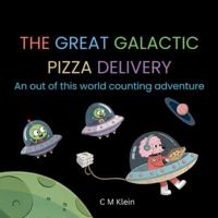 The Great Galactic Pizza Delivery: An out of this world counting adventure B0G4W81BZG Book Cover