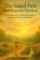 The Naked Path: Rambling into Freedom B0FHBGM13T Book Cover