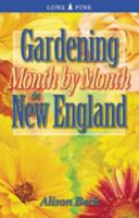 Gardening Month by Month in New England 1551053772 Book Cover
