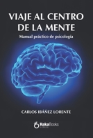 Viaje al centro de la ment: Manual básico de psicología B08Y4HCGD5 Book Cover
