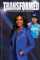Transformed: The Winning Side of Losing B0CRRD46XD Book Cover