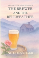 The Brewer and the Bellweather (Blackwood Ridge Romances) B0F6XVC4H6 Book Cover