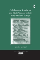 Collaborative Translation and Multi-Version Texts in Early Modern Europe 1138275255 Book Cover