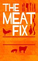 The Meat Fix: How a Lifetime of Healthy Eating Nearly Killed Me!. John Nicholson 1849541396 Book Cover