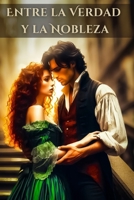 Entre la Verdad y la Nobleza (Spanish Edition) B0D7PM3G7T Book Cover