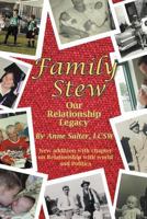 Family Stew: Our Relationship Legacy 1475954816 Book Cover
