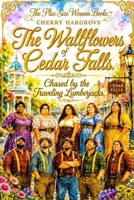 The Wallflowers of Cedar Falls: Chased by the Traveling Lumberjacks (Christian Romance of Faith, Fearless Love, and Second Chances) 197069663X Book Cover