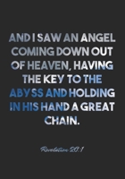 Revelation 20:1 Notebook: And I saw an angel coming down out of heaven, having the key to the Abyss and holding in his hand a great chain.: Revelation ... Christian Journal/Diary Gift, Doodle Present 1678939323 Book Cover