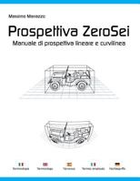 Prospettiva ZeroSei: Manuale di prospettiva rettilinea e curvilinea 1511656190 Book Cover