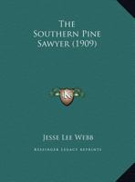 The Southern Pine Sawyer 1347818146 Book Cover