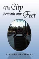 The City Beneath Our Feet: A Collection of Stories and Pictures 146530990X Book Cover