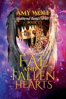 Fae and Fallen Hearts (Shattered Bonds) B0GTMVYJTB Book Cover